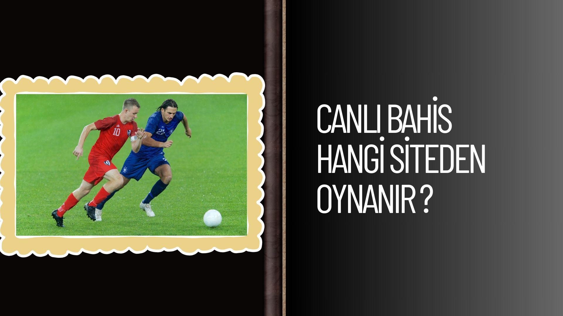 Canlı Bahis Hangi Siteden Oynanır
