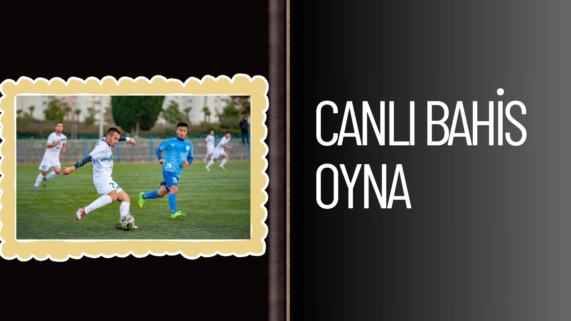Canlı Bahis Oyna